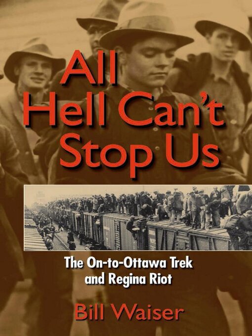 Title details for All Hell Can't Stop Us by Bill Waiser - Wait list